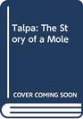 Talpa The Story of a Mole