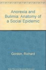 Anorexia and Bulimia Anatomy of a Social Epidemic