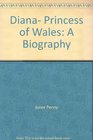 Diana Princess of Wales A biography