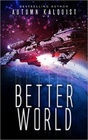 Better World A Legacy Code Prequel