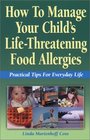 How to Manage Your Child's LifeThreatening Food Allergies Practical Tips for Everyday Life