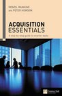 Acquisition Essentials A Stepbystep Guide to Smarter Deals