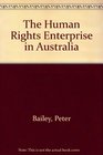 The Human Rights Enterprise in Australia