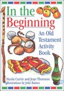 In the Beginning Old Testament Activity Book