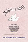 Alabaster Doves True Stories of Women Whose Lives Were Characterized by Strength and Gentleness