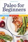Paleo for Beginners The Guide to Getting Started