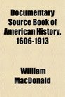 Documentary Source Book of American History 16061913
