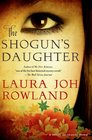 The Shogun's Daughter A Novel of Feudal Japan