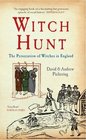 Witch Hunt The Persecution of the Witches in England