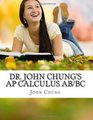 Dr John Chung's AP Calculus AB/BC To get a Perfect Score on AP Calculus AB/BC Exam