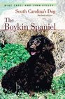 The Boykin Spaniel South Carolina's Dog Revised Edition
