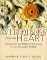 Weddings from the Heart Contemporary and Traditional Ceremonies for an Unforgettable Wedding