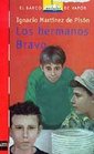 Los Hermanos Bravo/ the Brave Brothers