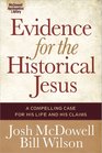 Evidence for the Historical Jesus A Compelling Case for His Life and His Claims