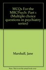 Multiple Choice Questions for the Mrcpsych Part 1