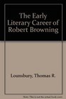 The Early Literary Career of Robert Browning