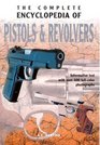 The Complete Encyclopedia of Pistols  Revolvers
