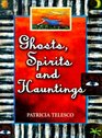 Ghosts, Spirits and Hauntings