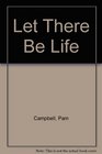 Let There Be Life (BibleLog for adults. Thru the Old Testament series : A self-guided tour that will propel you thru the Old Testament in one year)