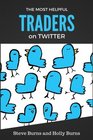 The Most Helpful Traders on Twitter 30 of the Most Helpful Traders on Twitter Share Their Methods and Wisdom