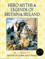 Hero Myths and Legends of Britain and Ireland