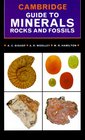 Cambridge Guide to Minerals Rocks and Fossils