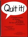 Quit It A Teacher's Guide on Teasing and Bullying for Use With Students in Grades K3