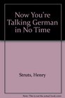 Now You're Talking German in No Time Barron's German At a Glance Second Edition