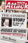 Hack Attack The Inside Story of How the Truth Caught Up with Rupert Murdoch