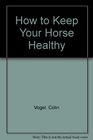 How to Keep Your Horse Healthy