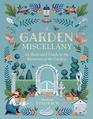 A Garden Miscellany An Illustrated Guide to the Elements of the Garden