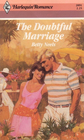 The Doubtful Marriage (Harlequin Romance No, 2891)