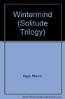 Wintermind (Kaye, Marvin. "Solitude" Trilogy, 2.)