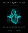 Anatomy and Physiology From Science to Life