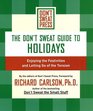 DON'T SWEAT GUIDE TO HOLIDAYS THE ENJOYING THE FESTIVITIES AND LETTING GO OF THE TENSION