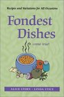 Fondest Dishes Come True Recipes and Variations for All Occasions