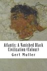 Atlantis A Vanished Black Civilization