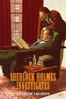 Sherlock Holmes Investigates A Quintet of Singular Mysteries