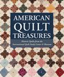 American Quilt Treasures Historic Quilts from the International Quilt Study Center and Museum