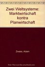 Zwei Weltsysteme Marktwirtschaft kontra Planwirtschaft