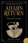 Ahab's Return or The Last Voyage