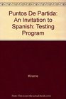 Puntos De Partida An Invitation to Spanish Testing Program