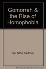 Gomorrah  the Rise of Homophobia