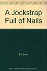 A Jockstrap Full of Nails