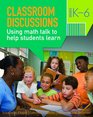 Classroom Discussions Using Math Talk to Help Students Learn