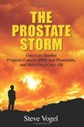 The Prostate Storm One Guy Battles Prostate Cancer BPH and Prostatitis and Bets On a CureAll