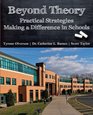 Beyond Theory Practical Strategies Making a Difference in Schools