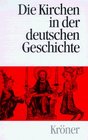 Die Kirchen in der deutschen Geschichte