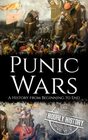 Punic Wars A History from Beginning to End
