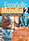 Espanol Mundial Teacher's Resource Book Bk 2